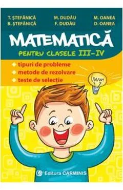 Matematica - Clasa 3-4 - Tipuri de probleme. Metode de rezolvare. Teste de selectie