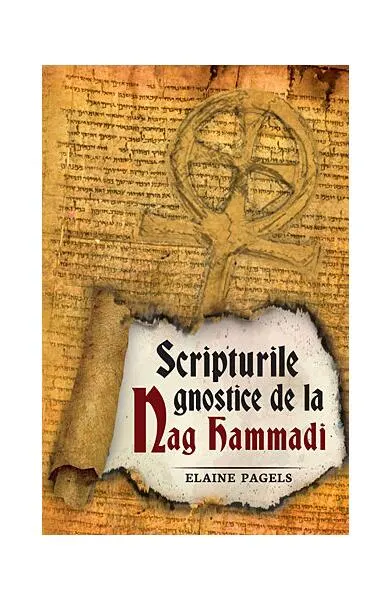 Scripturile gnostice de la Nag Hammadi - Paperback - Elaine Pagels
