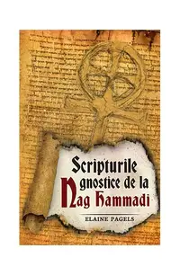 Scripturile gnostice de la Nag Hammadi - Paperback - Elaine Pagels