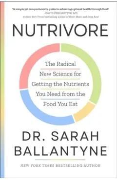 Nutrivore: The Radical New Science for Getting the Nutrients You Need from the Food You Eat