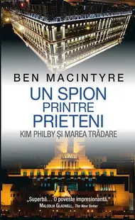 Un spion printre prieteni - Hardcover - Ben Macintyre