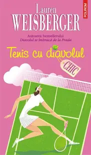 Tenis cu diavolul - Paperback brosat - Lauren Weisberger