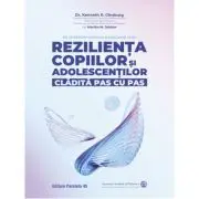 Rezilienta copiilor si adolescentilor, cladita pas cu pas. Sa le daruim copiilor radacini si aripi