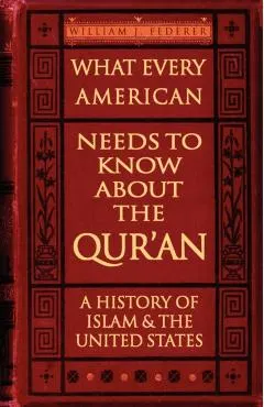 What Every American Needs to Know about the Qur'an: A History of Islam & the United States