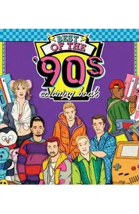 Best of the '90s Coloring Book: Color Your Way Through 1990s Art & Pop Culture