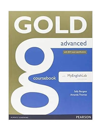 Gold Advanced. Coursebook with MyEnglishLab. New Edition with 2015 exam specification - Paperback brosat - Amanda Thomas, Sally Burgess