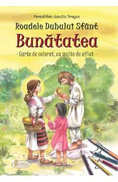 Roadele Duhului Sfant Vol.6: Bunatatea