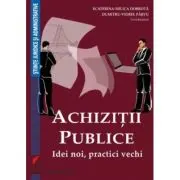 Achizitii publice. Idei noi, practici vechi