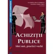 Achizitii publice. Idei noi, practici vechi