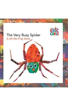 The Very Busy Spider: A Lift-The-Flap Book