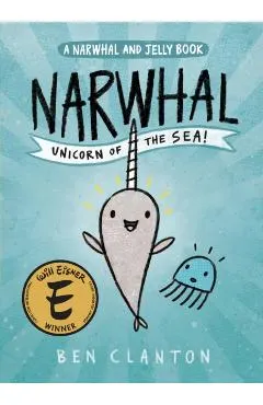 Narwhal: Unicorn of the Sea (a Narwhal and Jelly Book #1)