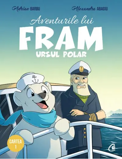 Aventurile lui Fram, ursul polar (Vol.1) - Paperback brosat - Adrian Barbu