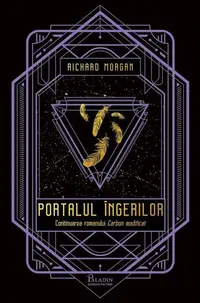 Portalul îngerilor (Vol. 2) - Hardcover - Richard K. Morgan