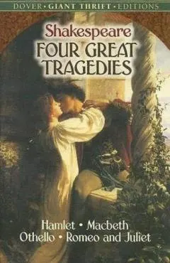 Four Great Tragedies: Hamlet, Macbeth, Othello, and Romeo and Juliet