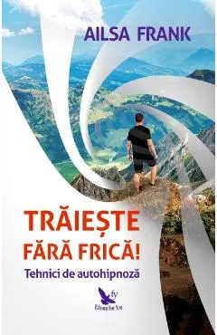Traieste fara frica!