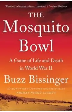 The Mosquito Bowl: A Game of Life and Death in World War II