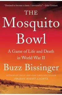 The Mosquito Bowl: A Game of Life and Death in World War II