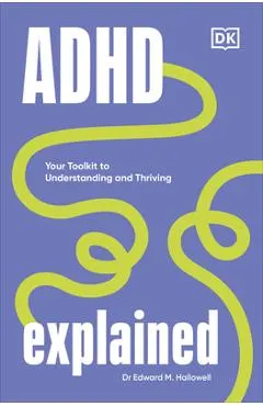 ADHD Explained: Your Toolkit to Understanding and Thriving