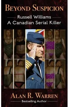 Beyond Suspicion; Russell Williams Serial Killer