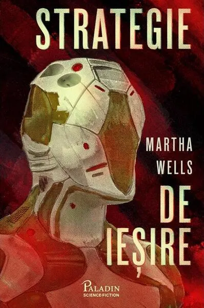 Strategie de ieșire (Vol. 4) - Hardcover - Martha Wells