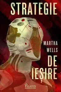 Strategie de ieșire (Vol. 4) - Hardcover - Martha Wells