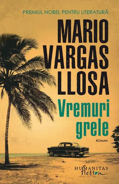 Vremuri grele - Paperback brosat - Mario Vargas Llosa