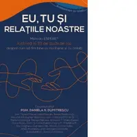 Eu, tu si relatiile noastre. Metoda ESPERE® ilustrata in 33 de studii de caz despre cum sa fim bine cu noi insine si cu ceilalti