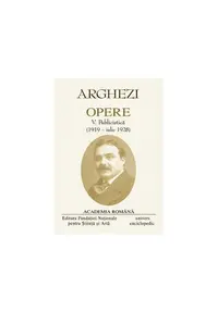 Tudor Arghezi. Opere (Vol. V+VI) Publicistică - Hardcover - Academia Română, Tudor Arghezi