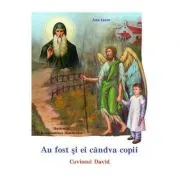 Au fost si ei candva copii. Cuviosul David