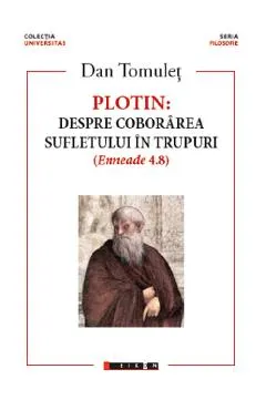 Plotin. Despre coborarea sufletului in trupuri