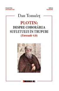 Plotin. Despre coborarea sufletului in trupuri