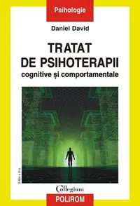 Tratat de psihoterapii cognitive şi comportamentale - Paperback brosat - Daniel David
