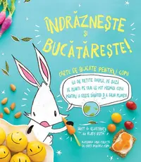 Îndrăznește și Bucătărește! - Paperback brosat - Ruby Roth