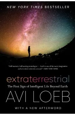Extraterrestrial: The First Sign of Intelligent Life Beyond Earth