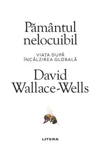 Pământul nelocuibil - Paperback brosat - David Wallace-Wells