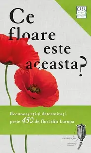 Ce floare este aceasta? - Paperback brosat - Margot Spohn, Roland Spohn