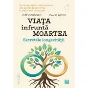 Viata infrunta moartea. Secretele longevitatii
