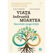 Viata infrunta moartea. Secretele longevitatii