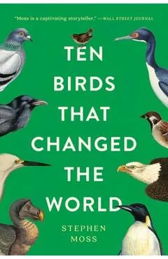 Ten Birds That Changed the World