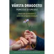Varsta dragostei. Pericole si greseli