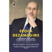 Epoca dezamagirii. Diplomatie nucleara in vremuri de cumpana