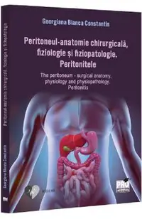 Peritoneul. Anatomie chirurgicala, fiziologie si fiziopatologie