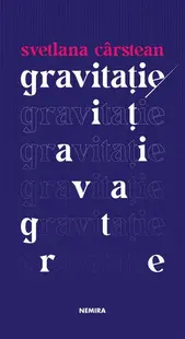 Gravitaţie - Paperback brosat - Svetlana Cârstean