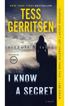 I Know a Secret: A Rizzoli & Isles Novel
