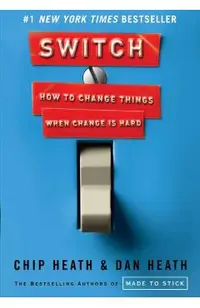 Switch: How to Change Things When Change Is Hard