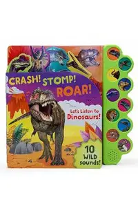 Crash! Stomp! Roar!: Let's Listen to Dinosaurs!