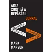Arta subtila a nepasarii. Jurnal