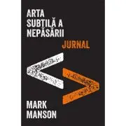 Arta subtila a nepasarii. Jurnal