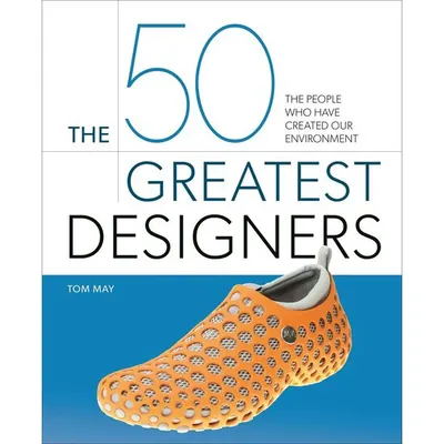 The 50 Greatest Designers, Tom May