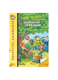 Călătoriile... ce pasiune! (Vol. 5) - Paperback brosat - Geronimo Stilton